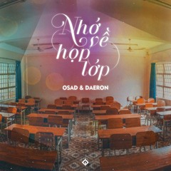 NHỚ VỀ HỌP LỚP | OSAD x Daeron