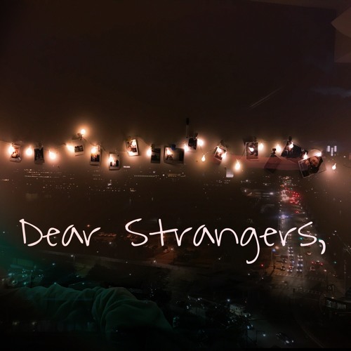 dear strangers