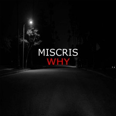 MISCRIS - WHY