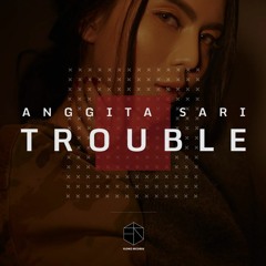 Anggita Sari - Trouble