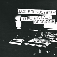 La Rev#7 - Electric Lady Sessions LCD Soundsystem avec Politikon