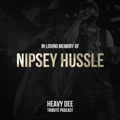 Nipsey Hussle Tribute | Heavy Dee