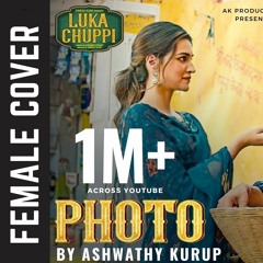 Luka Chuppi: Photo Song | Kartik Aaryan, Kriti Sanon | Female Cover by Ashwathy