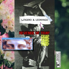 L.tigero w/ leonyago - ROT( Revenge Of Trap ++)