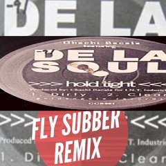 De La Soul - Hold Tight (flysubber remix)
