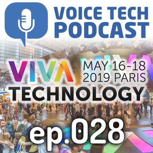 VivaTech 2019 - Startups, Google, Macron, Ma - Voice Tech Podcast ep.028 - CLIP 1