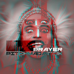 Prayer PITCH MADATTAK (130 TECHNO)freedownload