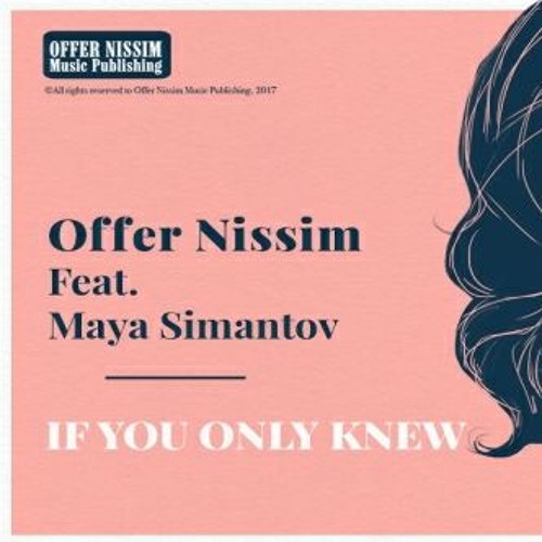 Offer Nissim Feat. Maya Simantov - If You Only Knew [NoX2 L3 Remix]