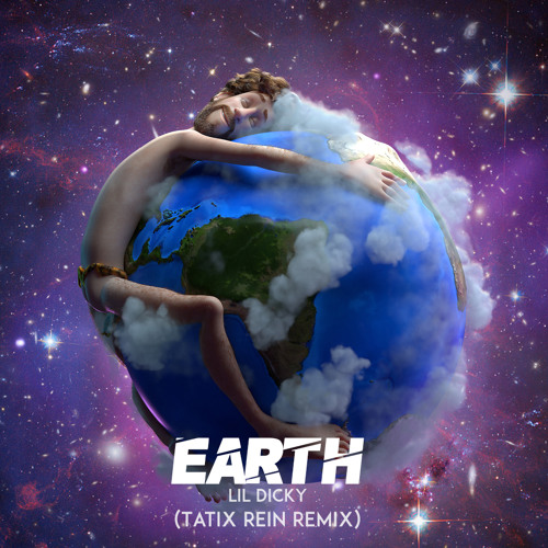 Stream Earth - Lil Dicky (Tatix Rein Remix) by Tatix Rein | Listen online  for free on SoundCloud