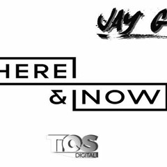 Jay G - Here & Now (Soundcloud Clip)