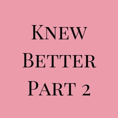 Ariana Grande - Knew Better Pt. 2