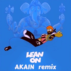 Lean on (AKAIN remix)
