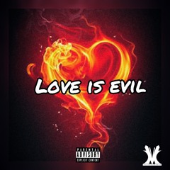 Love is Evil ft. G Esco