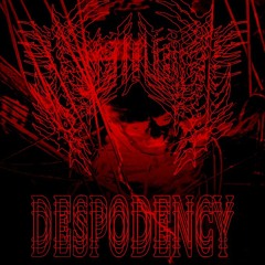 DESPODENCY [PROD. GHXSTBEATS]