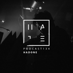 Hadone - HATE Podcast 134