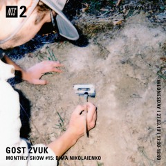 GOST ZVUK x NTS monthly show #15 w/Dima Nikolaenko