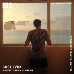 GOST ZVUK x NTS monthly show #16 w/Mårble