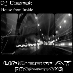 Dj Csemak - House From Inside (Original Mix) OUT NOW!