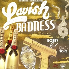 Bobby 6ix & Big Voice - Lavish Badness [1 Option Riddim]