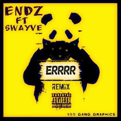 Endz Ft Swayve - Errrrrr Remix