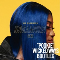 Aya Nakamura - Pookie (Wicked Ways Bootleg)[FREE DL]