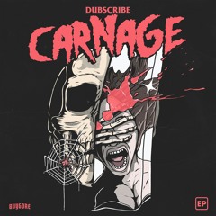 Dubscribe - Carnage EP