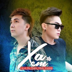 Xa Em Remix - Du Thiên Ft. Minh Vương M4U - DJ CIRAY