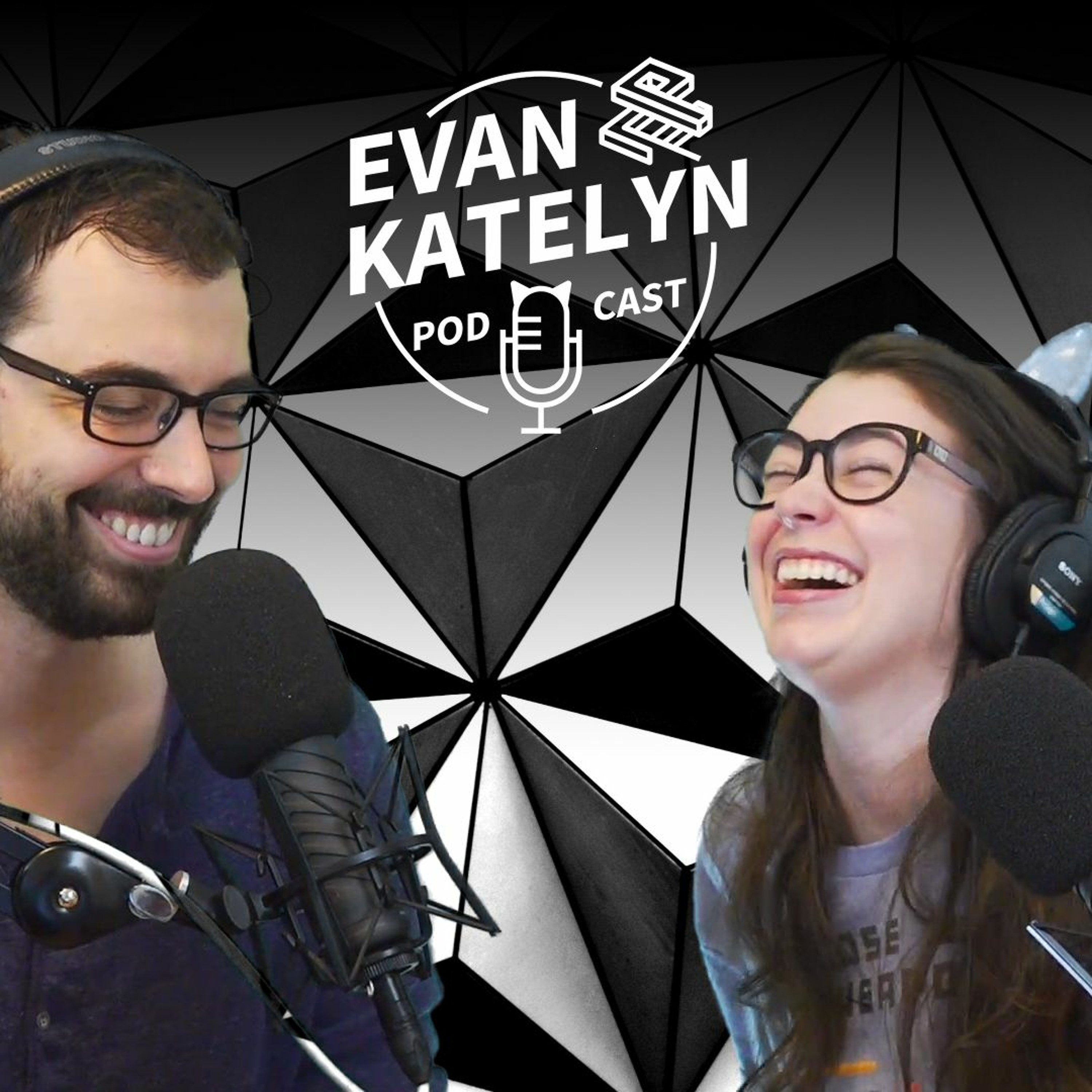 Evan and Katelyn Podcast