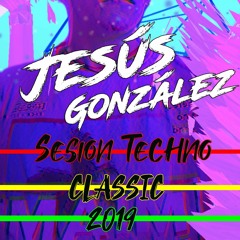 SESIÓN TECHNO - JESÚS GONZÁLEZ DJ