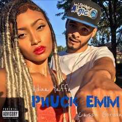 Phuck Emmm ft. Adina Yaffa