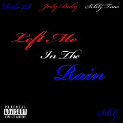 Left Me In The Rain (feat. Jody Baby & SBG Timo)