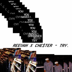 REEVAH X CHE$TER - TRY. (prod. Idealism)