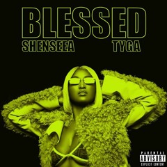 Shenseea feat Tyga- Blessed  Fast