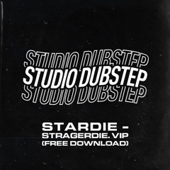 STARDIE - STRAGERDIE. (VIP) (FREE DL)