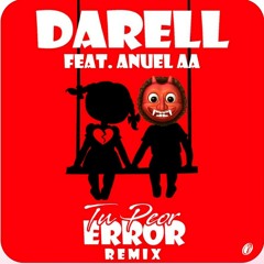 Tu Peor Error Remix Darel Feat Anuel AA