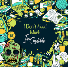 I Don't Need Much - Ian Credible