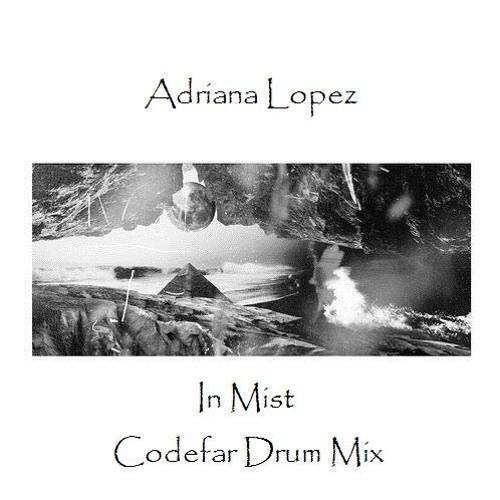 Adriana Lopez - In Mist (Codefar Drum Mix)