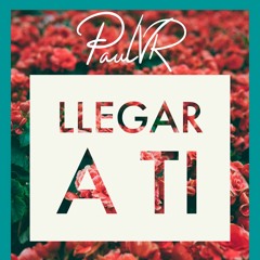 LLegar a ti (Get to you)