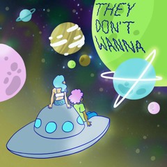 They Don't Wanna (Ft. Rosie Webb)