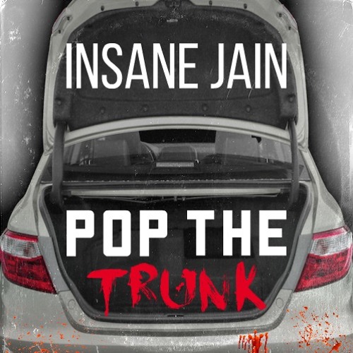 Se igennem Wedge projektor Stream Pop The Trunk by Insane Jain | Listen online for free on SoundCloud