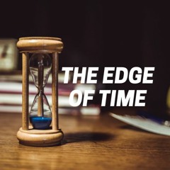 The Edge of Time