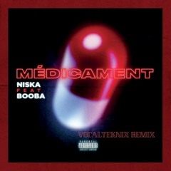 Niska Ft Booba - Medicament (VocalTeknix Remix)