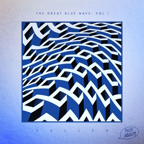 Sullen - The Great Blue Wave Vol. 1 [EP] 2019
