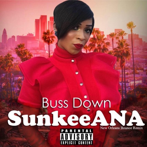Stream Buss Down SunkeeANA New Orleans Bounce Remix to Blueface