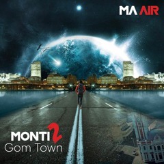 Ma Air   Monti 2 GomTown (Prod. By Mr. C.K)
