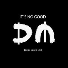 DEPECHE MODE - IT´S NO GOOD - JAVIER BUSTO EDIT