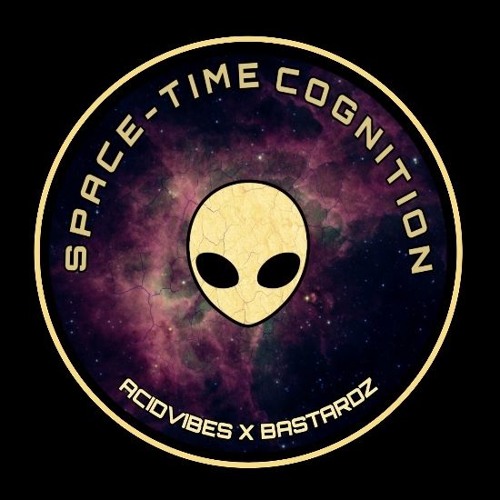 ACIDVIBES X BASTARDZ - SPACE TIME COGNITION (155BPM) BADSTUFF/CENTRAL TRIBE