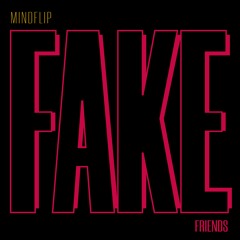 Mindflip - Fake friends