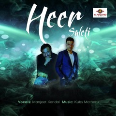 Manjeet Kondal & Kubs Matharu - Heer Saleti