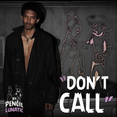Pencil Lunatic - Don't Call